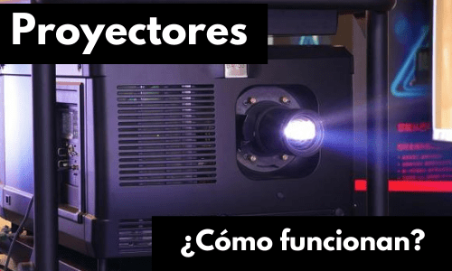 Cómo funcionan los proyectores