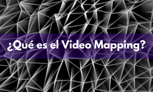 Qué es el Video Mapping