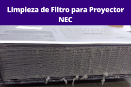 Limpieza de Filtro para Proyector NEC (1)